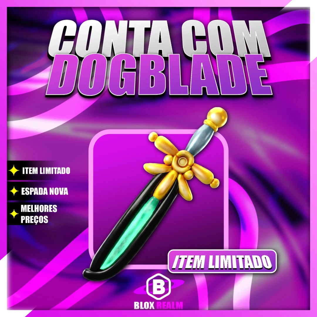 Conta Com DOGBLADE ( SORTE 🍀 ) (ITEM LIMITADO)