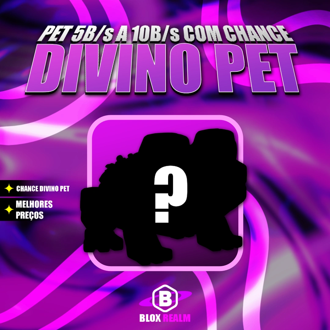 『 🎲 』PET NO INVENTÁRIO 5B a 10B/s + CHANCE DIVINO