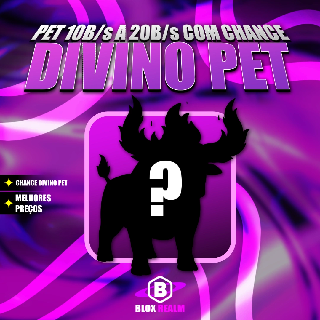 『 🎲 』PET NO INVENTÁRIO 10B a 20B/s + CHANCE DIVINO