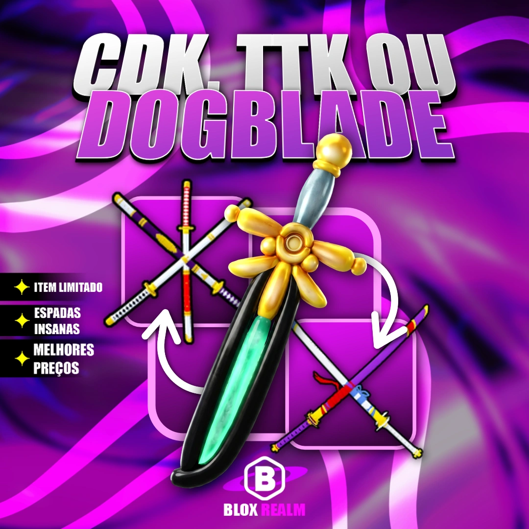 『⚔️』CDK,TTK OU DOGBLADE + GOD + LVL MAX [🔥 Popular 🔥]